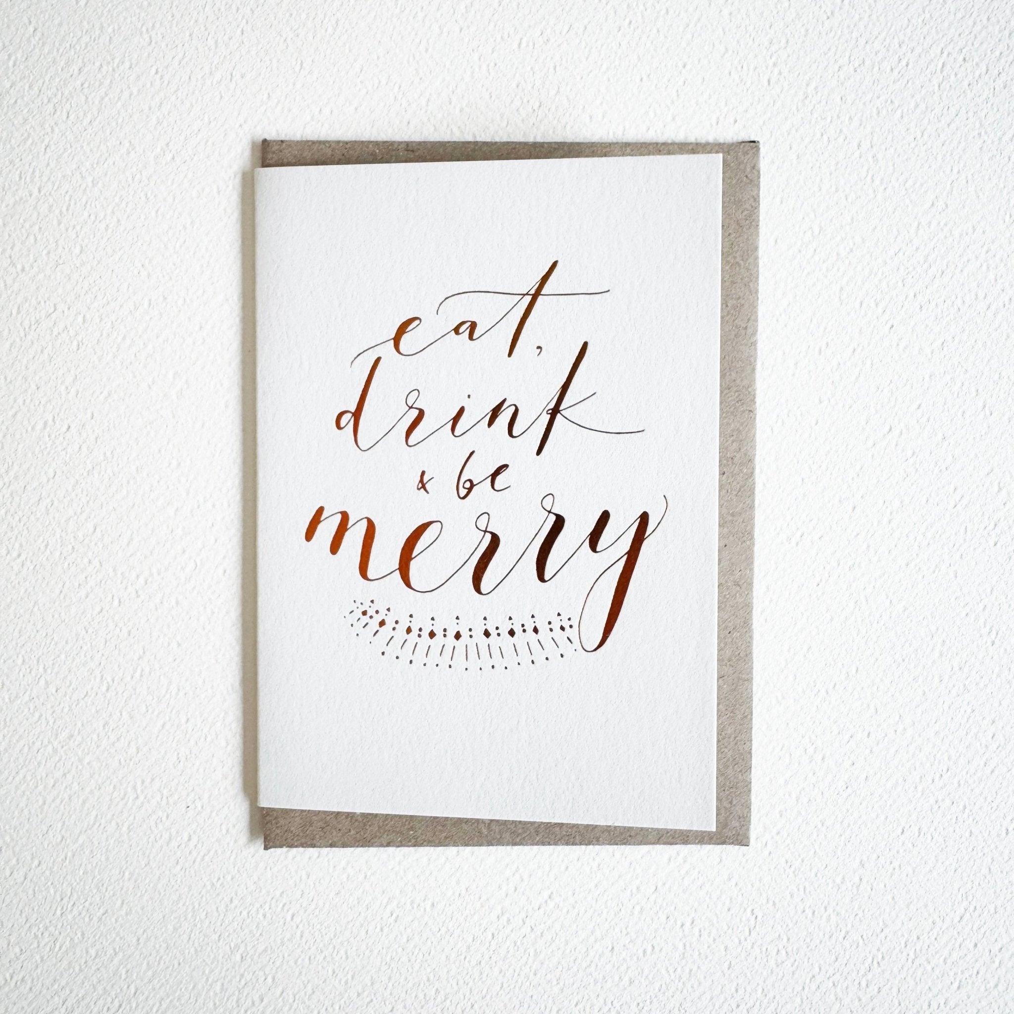 Eat, Drink, Be Merry Greeting Card - THE LITTLE PRESS - Nest & Bird
